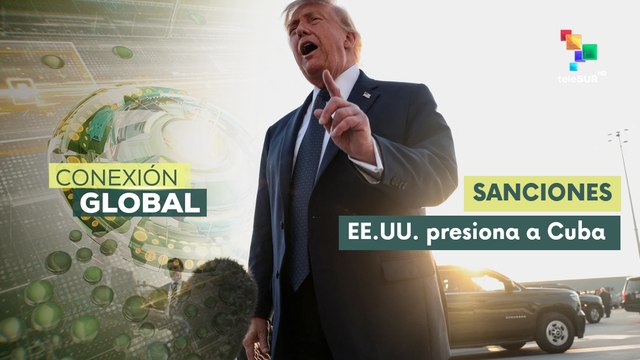 Conexión Global 24-06 Cuba condena nuevas sanciones de EE.UU.