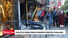 Fatih'te iş yerine giren otomobilin sürücüsü yaralandı