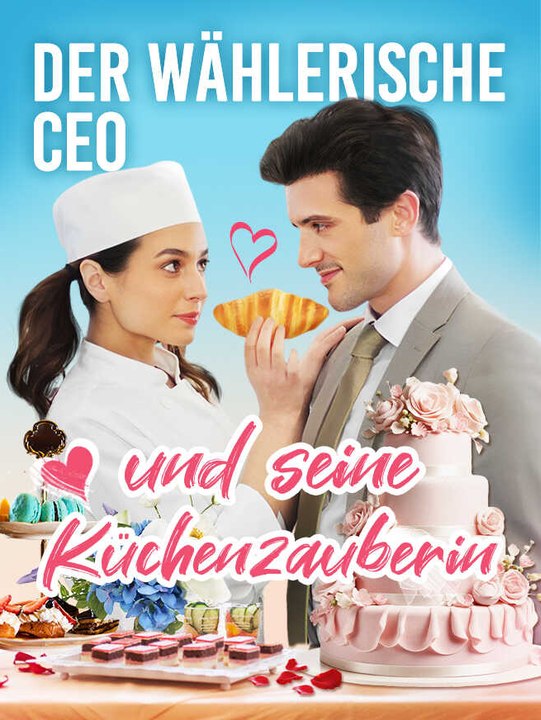 Der wählerische CEO und seine Küchenzauberin | Komplette Serie | Short Drama Deutsch