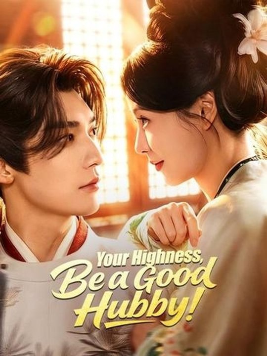Your Highness, Be a Good Hubby! Movie Full Epis...