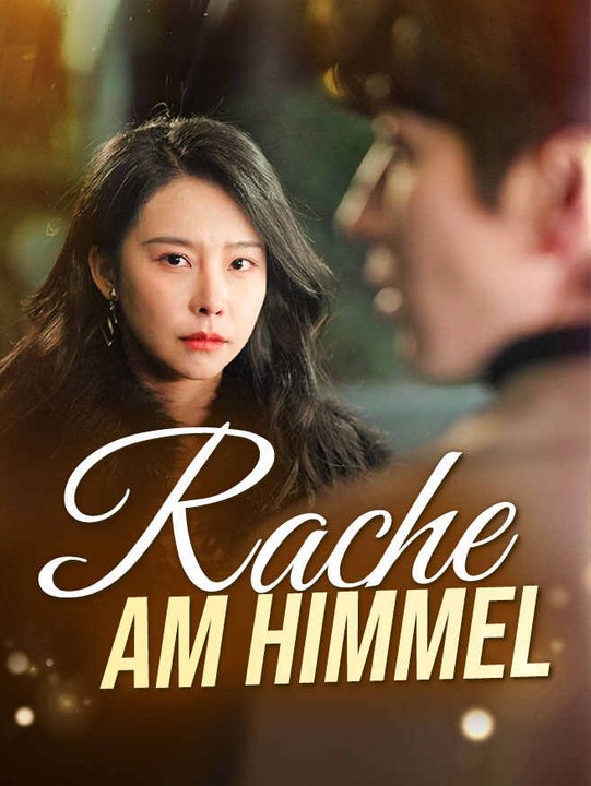 Rache am Himmel | Komplette Serie | Short Drama Deutsch