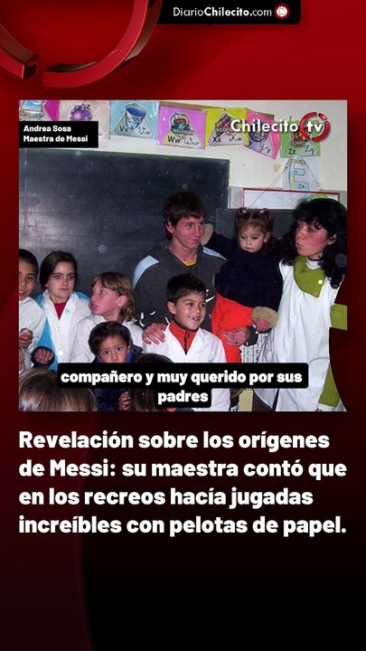Revelación sobre los orígenes de Messi: su maestra contó que en los recreos hacía jugadas increíbles con pelotas de papel.