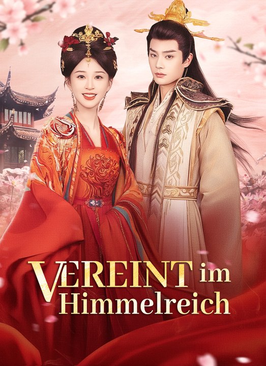 [Synchron]Vereint im Himmelreich | Full 65 Eps SD Drama 2026