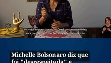 Michelle Bolsonaro diz que foi "desrespeitada" e "humilhada" por Flávio