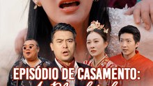 Episódio de Casamento: A Madrinha Atrapalhada | Série Completa | Short Drama Português