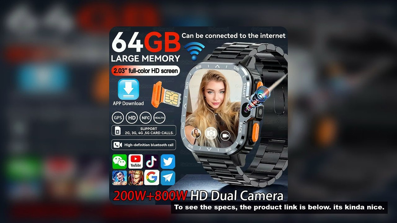 64GB Large Memory APP Download Smart Watch Men 200W+800W HD Dual Camera Video Call 4G/5G SIM Card Wi