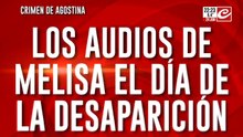 Caso Agostina Vega: revelan audios exclusivos de su mamá en plena búsqueda