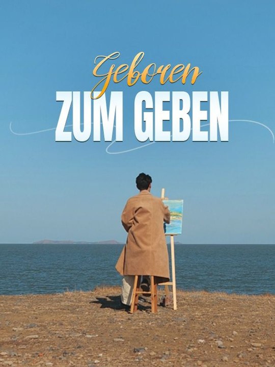 Geboren zum Geben Ganze Folge