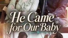 he came for our baby chinese drama