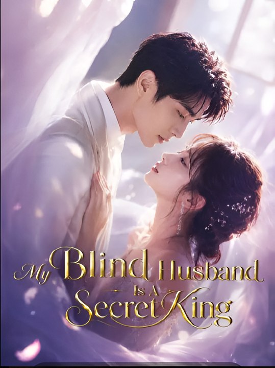My Blind Husband Is A Secret King-Drama FULL MOVIES ENGLISH SUB