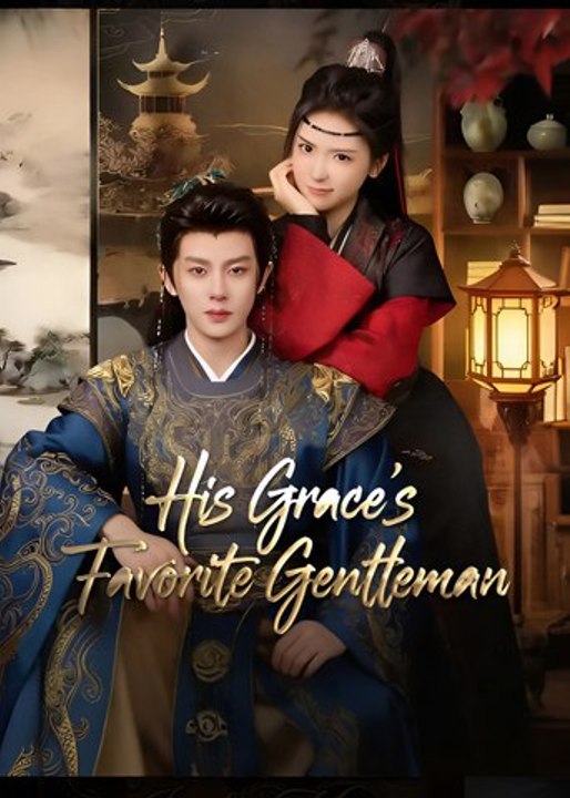 His Grace's Favorite Gentleman- Drama FULL MOVIES ENGLISH SUB