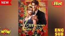 Apaixonado pelo filho da minha Bestie EngSub | Filme Completo em Português