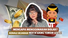 ​Kenapa Timor Leste Pakai Dolar AS? Ini Sejarah yang Jarang Diketahui