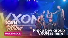 Born To Shine: P-pop boy group VXON is here! (Full Episode 79) June 25, 2026