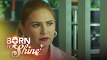 Born To Shine: Dara’s guilt is eating her alive! (Episode 79)
