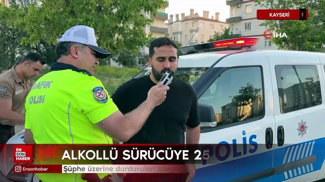 Kayseri'de şüphe üzerine durdurulan sürücü 1.06 promil alkollü çıktı