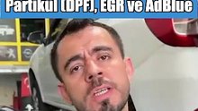 Partikül (DPF), EGR ve AdBlue ARAÇ KURUMU ATAMAZSA NE OLUR Behzat Usta Telefon Aşağıda