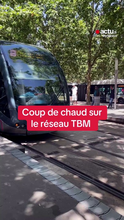Coup de chaud sur TBM à Bordeaux
