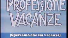Professione Vacanze  Ep. 1 - Speriamo che sia vacanza