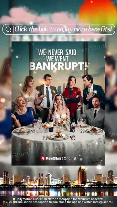 🌴HOT🔥We Never Said We Went Bankrupt - When Allies Become Enemies | Dailymotion #ReelShort