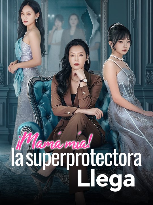 ¡Mamá mía! La superprotectora Llega🔥🔥 Completo En Español
