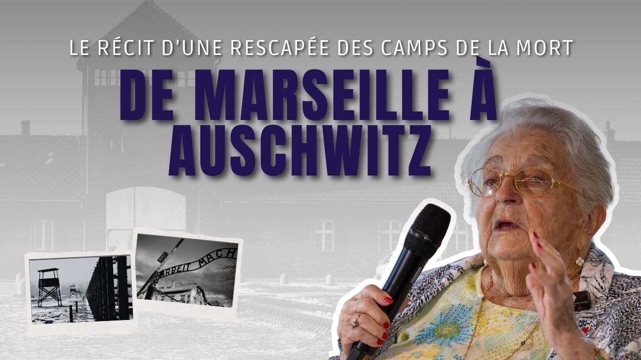 De Marseille à Auschwitz : le récit d'une rescapée des camps de la mort