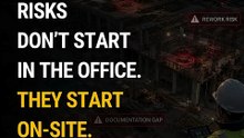 Construction Risks Don’t Start In The Office.  They start on-site