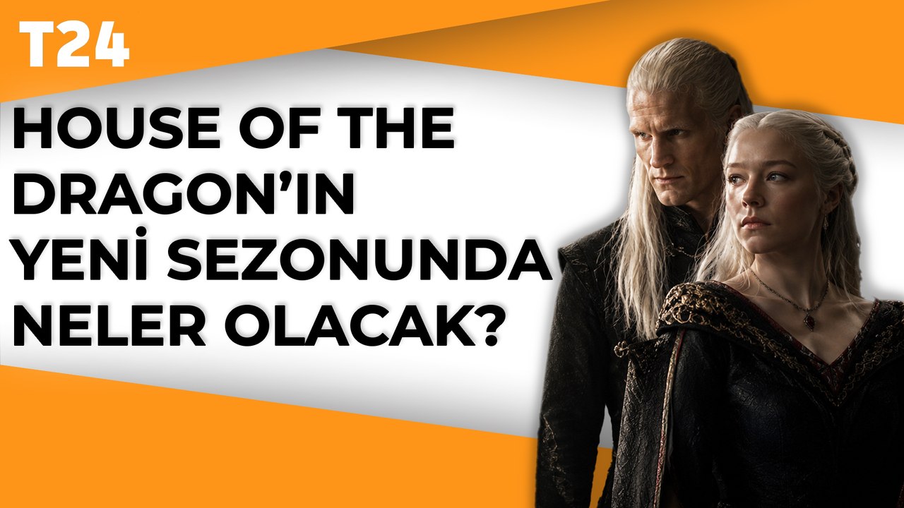 House of the Dragon’ın yeni sezonunda neler olacak?