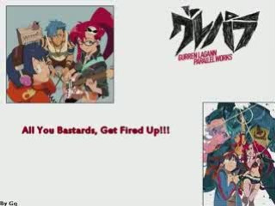 All You Bastards, Get Fired Up!!!clip7 Gurren Lagann....