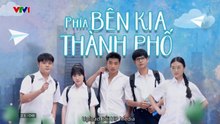 HP Media - Phía Bên Kia Thành Phố - Tập 20 - Full HD