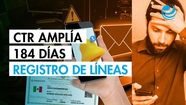 México amplía 184 días el plazo para vincular líneas celulares con la CURP; ya se registró el 43% del mercado