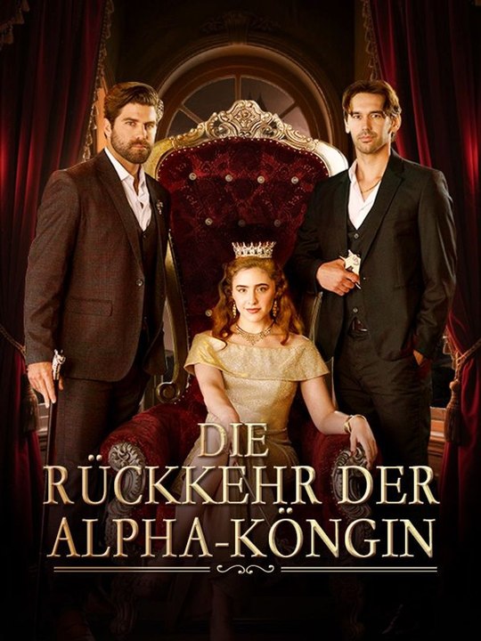 Die Rückkehr der Alpha-Köngin Ganze Folge
