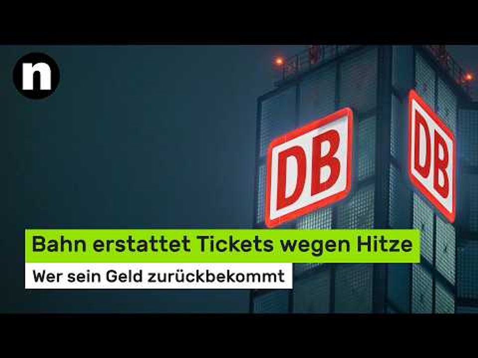 Sommer-Storno der DB: Bahn erstattet Tickets wegen Hitze - wer sein Geld zurückbekommt