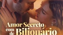 Amor Secreto com Bilionário de Vingança | Série Completa | Short Drama Português