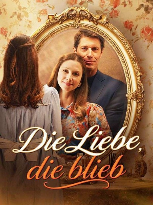 Die Liebe, die blieb Ganze Folge