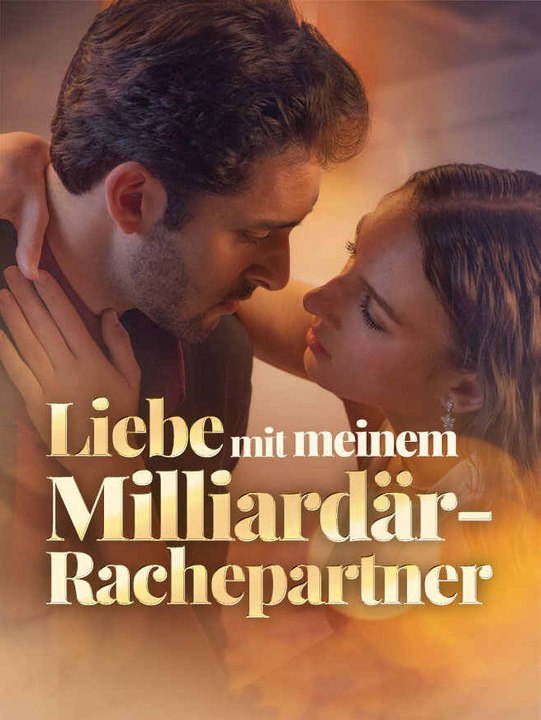 Liebe mit meinem Milliardär-Rachepartner | Komplette Serie | Short Drama Deutsch