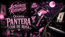 Astrikos Katoikos - "Querida Pantera Cor-de-Rosa" [versões alternativas]