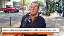 Posadas: la percepción ciudadana sobre la situación económica Argentina