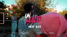 Neif R23 - Un Malo (video oficial)