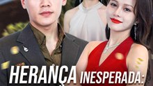 Herança Inesperada: Do Zero ao Trilhão | Série Completa | Short Drama Português