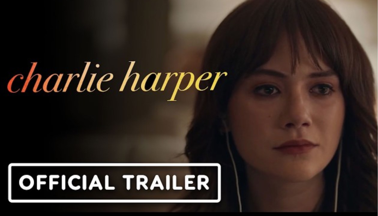 Charlie Harper | Official Trailer - Emilia Jones, Nick Robinson