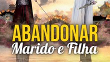 Abandonar Marido e Filha | Série Completa | Short Drama Português