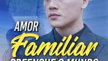 Amor Familiar Preenche o Mundo | Série Completa | Short Drama Português