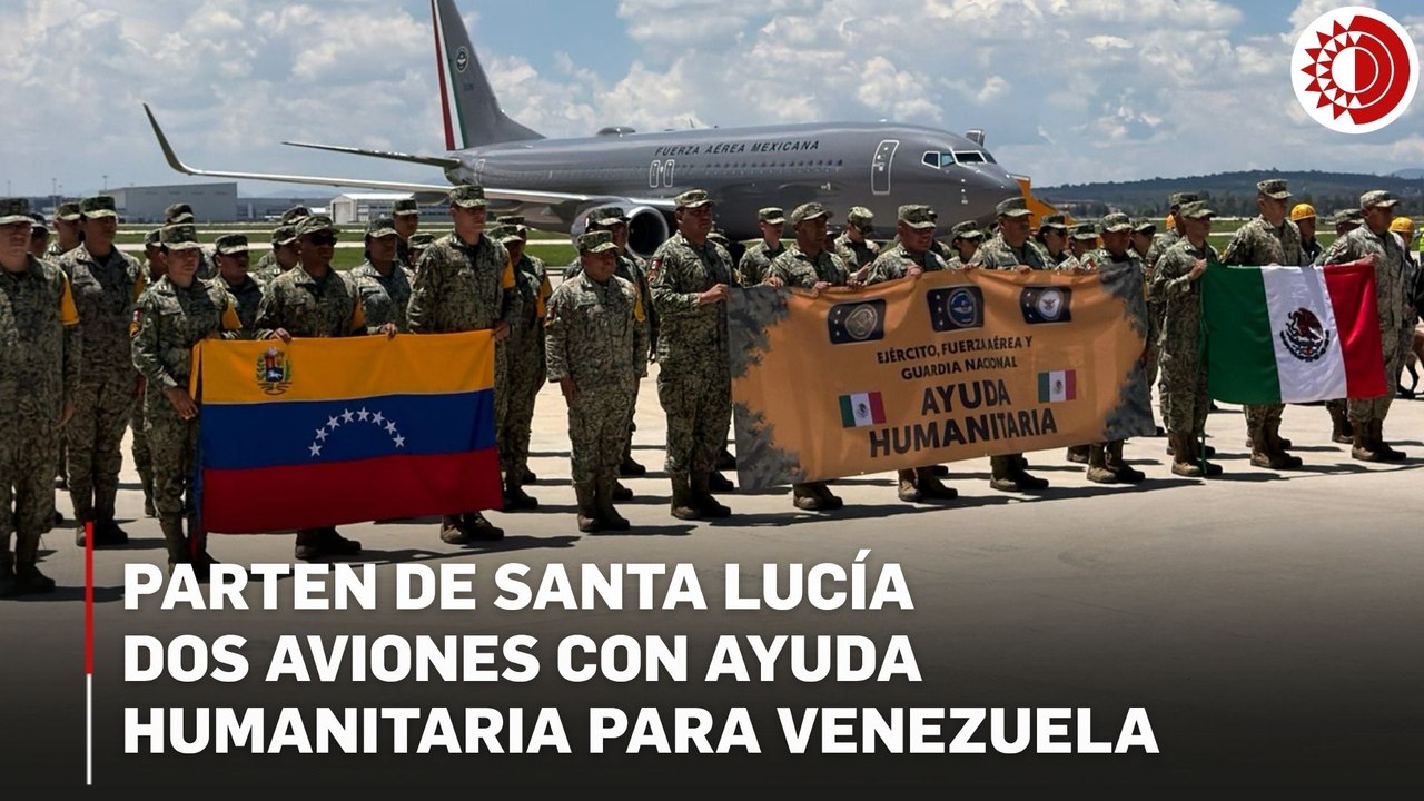 México envía 250 elementos y dos aviones con ayuda humanitaria a Venezuela tras terremotos