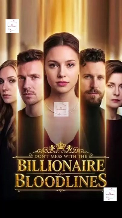 Don't Mess with the Billionaire Bloodlines (SUBT ENG) [Full Movie] [English Subs]Full EP - Full