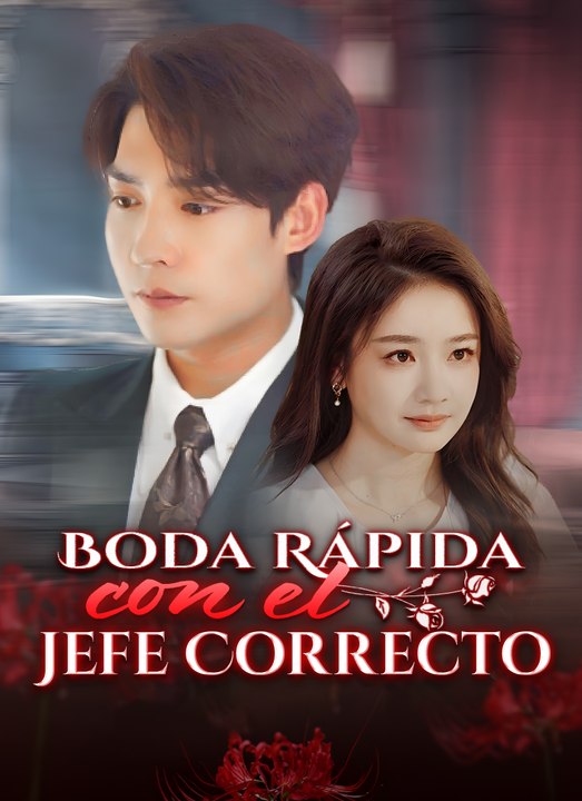 Boda Rápida con el Jefe Correcto | Full 30 Eps SD Drama 2026