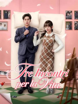 Tre Incontri per la Vita. | Serie Completa | Short Drama Italiano