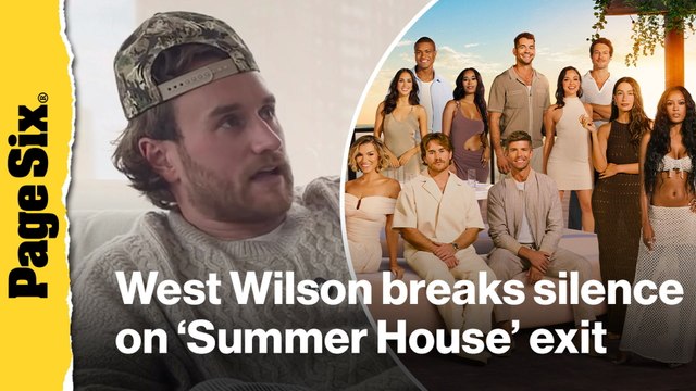 West Wilson breaks silence on 'Summer House' exit after Amanda Batula romance scandal