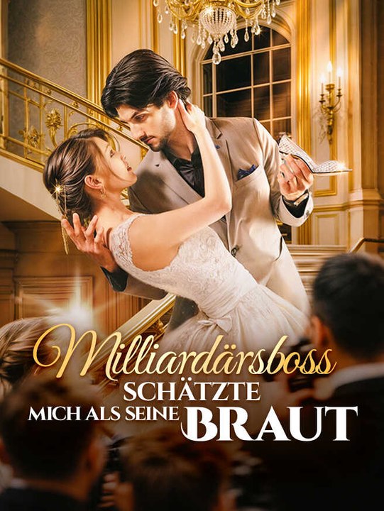 Milliardärsboss schätzte mich als seine Braut | Komplette Serie | Short Drama Deutsch