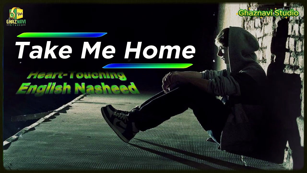 Take Me Home | Heart-Touching English Nasheed | Ghaznavi Studio